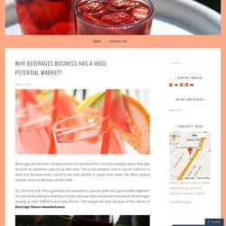 Why Beverages Business Has A Huge Potential Market?