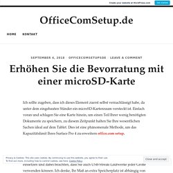 Erhöhen Sie die Bevorratung mit einer microSD-Karte – OfficeComSetup.de
