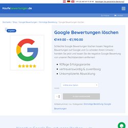 Negative Google Bewertung löschen lassen - Kaufebewertungen.de