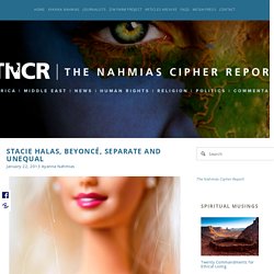Stacie Halas, Beyoncé, Separate and Unequal — The Nahmias Cipher Report