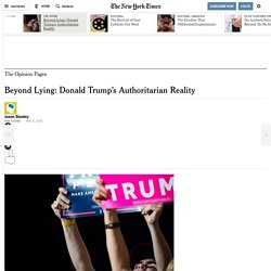 Beyond Lying: Donald Trump’s Authoritarian Reality