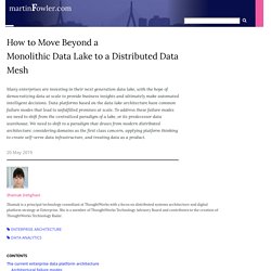 How to Move Beyond a Monolithic Data Lake to a Distributed Data Mesh