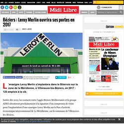 Béziers : Leroy Merlin ouvrira ses portes en 2017