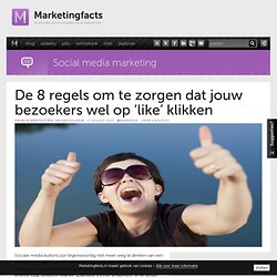 De 8 regels om te zorgen dat jouw bezoekers wel op 'like' klikken