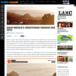 Zach Bezold’s Creatividad Verano Mix 2012 - Sounds and Colours