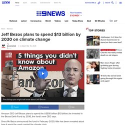 Jeff Bezos plans to spend $10 billion by 2030 on climate change