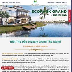 【Biệt Thự Đảo Ecopark -The Island】- ⭐️Bảng Giá Suất Đẹp Nhất™