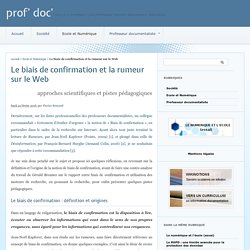 Le biais de confirmation et la rumeur sur le Web - prof' doc'