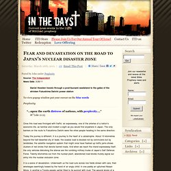 In The Days: Current news events in the light of biblical prophecy » Fear and devastation on the road to Japan’s nuclear disaster zone
