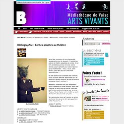 Bibliographie : Contes adaptés au théâtre - Arts Vivants BM Lyon
