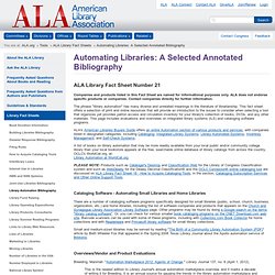 ALA Library Fact Sheet 21 - Automating Libraries and Virtual Reference: A Selected Annotated Bibliography
