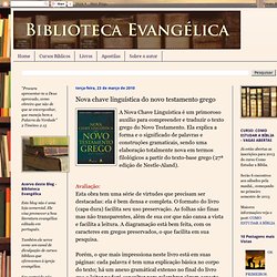 Biblioteca Evangélica: Nova chave linguística do novo testamento grego