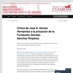 Crítica de José A. Gómez Hernández a la actuación de la Fundación Germán Sánchez Ruipérez.