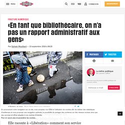 (16) «En tant que bibliothécaire, on n’a pas un rapport administratif aux gens» - Libération