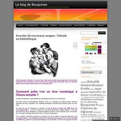 Inventer de nouveaux usages : l’ebook en bibliothèque « Le blog de Bouquineo