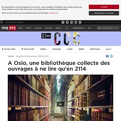 A Oslo, une bibliothèque collecte des ouvrages à ne lire qu'en 2114 - rts.ch - Livres