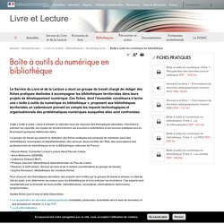 Boîte à outils du numérique en bibliothèque / Numérique et bibliothèques / Bibliothèques / Livre et lecture / Disciplines et secteurs