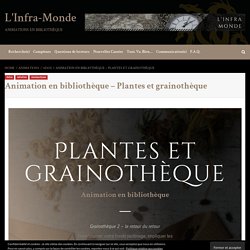 Animation en bibliothèque - Plantes et grainothèque