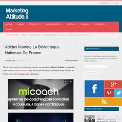 Adidas Illumine La Bibliothèque Nationale De France – Marketing Attitude 