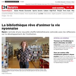 Nyon: La bibliothèque rêve d’animer la vie nyonnaise - News Vaud & Régions: La Côte