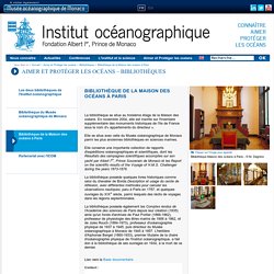 Bibliothèque de la Maison des océans à Paris - Institut océanographique - Fondation Albert Ier, Prince de Monaco