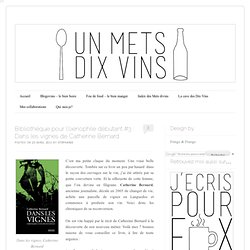 Bibliothèque pour l’oenophile débutant #3 : Dans les vignes de Catherine Bernard ·