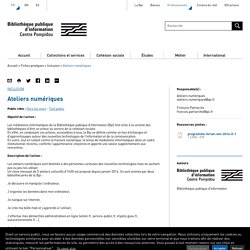 Ateliers numériques - Bibliothèque publique d'information - Centre Pompidou (professionnels)