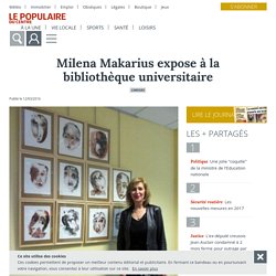 Milena Makarius expose à la bibliothèque universitaire - Limoges