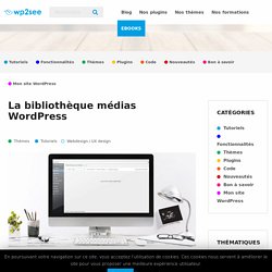 Astuces et tutos pour votre site internet WordPress