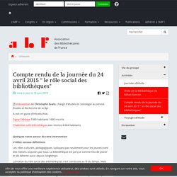 Compte rendu de la journée du 24 avril 2015 " le rôle social des bibliothèques" - Association des Bibliothécaires de France - Groupe régional Limousin