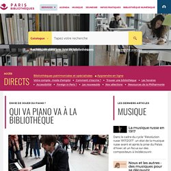 Bibliothèques de la Ville de Paris - Qui va piano va à la bibliothèque
