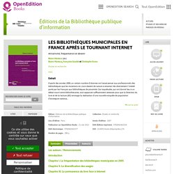 Les bibliothèques municipales en France après le tournant Internet - Éditions de la Bibliothèque publique d’information