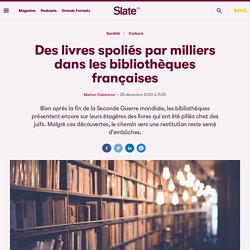 Des livres spoliés par milliers dans les bibliothèques françaises