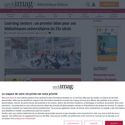 Learning centers : un premier bilan pour ces bibliothèques universitaires du 21e siècle