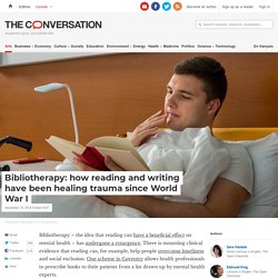 Bibliotherapy: how reading and writing have been healing trauma since World War I