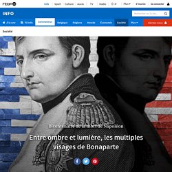 Bicentenaire de la mort de Napoléon : entre ombre et lumière, les multiples visages de Bonaparte...