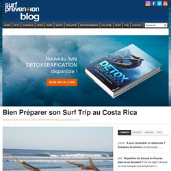 Bien Préparer son Surf Trip au Costa Rica - Blog Surf Prevention