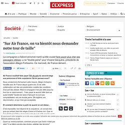"Sur Air France, on va bientôt nous demander notre tour de taill
