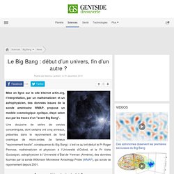 Le Big Bang : début d’un univers, fin d’un autre ?