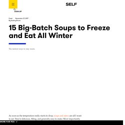15 Big-Batch Soups to Freeze and Eat All Winter