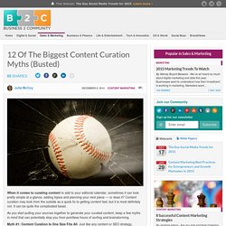 12 Of The Biggest Content Curation Myths (Busted)