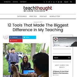 12 Tools That Made The Biggest Difference In My Teaching