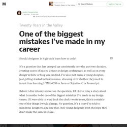 One of the biggest mistakes I’ve made in my career — Twenty Years in the Valley