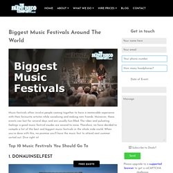 Top 10 Biggest Music Festivals Around the World