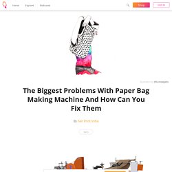 The Biggest Problems With Paper Bag Making Machine And How Can You Fix Them - Fair Print India