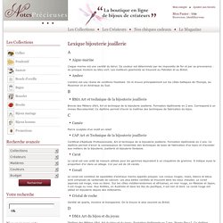 ➤ Lexique bijouterie joaillerie - Notes Précieuses