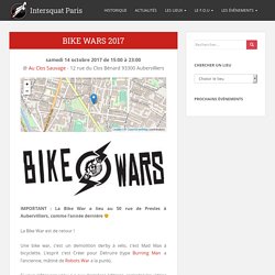 Bike Wars 2017 - Intersquat Paris