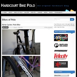 Bikes of Polo « Hardcourt Bike Polo