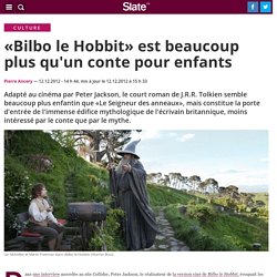 «Bilbo le Hobbit» est beaucoup plus qu'un conte pour enfants