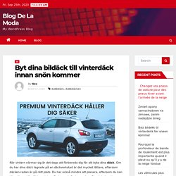 Byt dina bildäck till vinterdäck innan snön kommer – Blog De La Moda